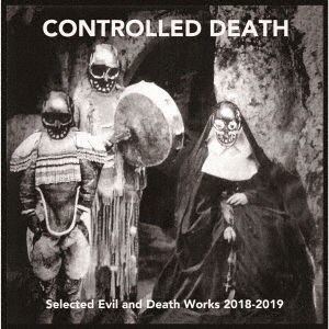 Cover for Controlled Death · Selected Evil And Death Works 2018-2019 (CD) [Japan Import edition] (2020)