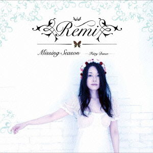 Cover for Remi · Missing Season -fairy Dance- (CD) [Japan Import edition] (2014)