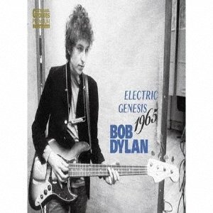 Cover for Bob Dylan · Electric Genesis 1965 (CD) [Japan Import edition] (2023)