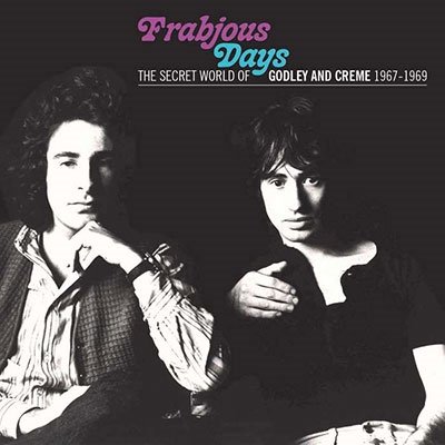 Cover for Godley &amp; Creme · Frabjous Days: The Secret World Of Godley And Creme 1967-1969 (CD) (2022)