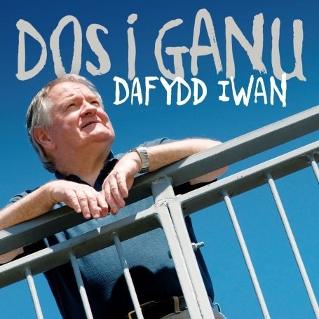 Cover for Dafydd Iwan · Dos I Ganu (CD) (2009)