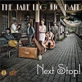 Cover for Jake Leg Jug Band · Next Stop (CD) (2014)