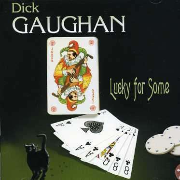 Cover for Dick Gaughan · Lucky For Some (CD) (2006)