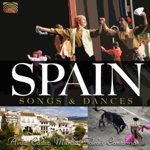 Spain - Songs And Dances - Spain: Songs & Dances / Various - Musik - ARC MUSIC - 5019396232020 - 21 februari 2011