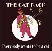 Cover for The Cat Pack · Everybody Wants to Be a Cat (CD) (2011)