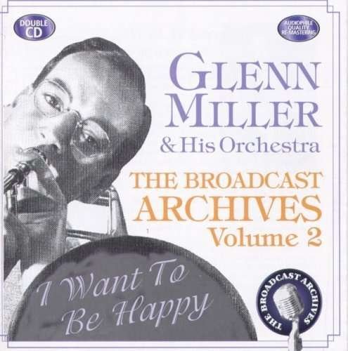 Cover for Glenn Miller &amp; His Orchestra · Broadcast Archive Vol.2 (CD) [Remastered edition] (2000)