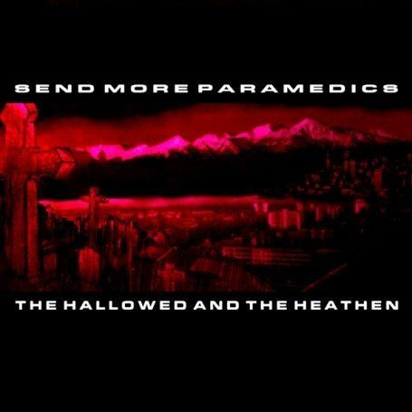 The Hallowed and the Heathen - Send More Paramedics - Musik - BACKS - 5024545270020 - 9. Februar 2004