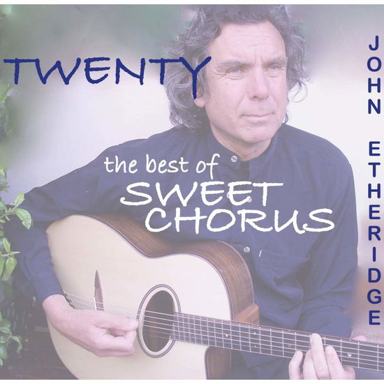 Cover for John Etheridge · Twenty: the Best of Sweet Chorus (CD) (2019)