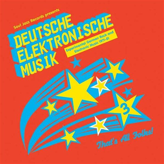 Deutsche Elektronische Musik 3: Experimental German Rock And Electronic Music 1971-81 - Soul Jazz Records Presents - Music - SOUL JAZZ RECORDS - 5026328004020 - December 1, 2017