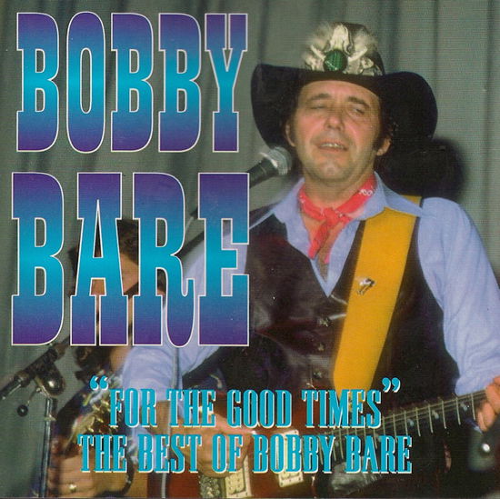 Cover for Bobby Bare  · For The Good Times (CD)