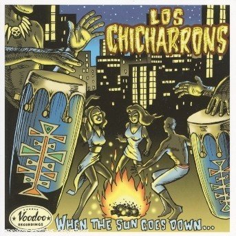 Cover for Los Chicharrons · When the Sun Goes Down (CD) (2004)