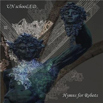 Hymns For Robots - Unschooled - Musik - SLAM RECORDS - 5028386620020 - 23. september 2016