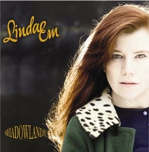 Linda Em · Shadow Lands (CD) (2015)