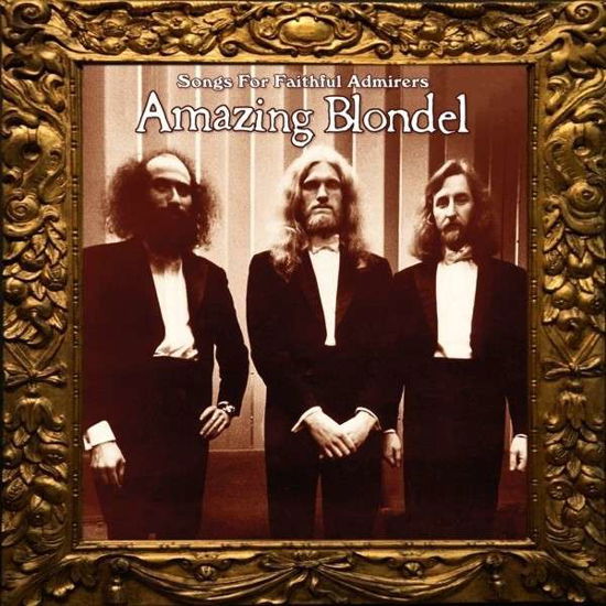 Songs for Faithful Admirers - The Amazing Blondel - Music - SECRET - 5036436087020 - September 9, 2013