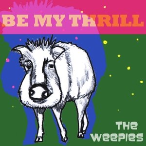 Cover for Weepies · Be My Thrill (CD) (2011)