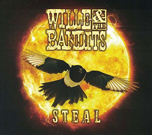 Cover for Wille &amp; the Bandits · Steal (CD) [Digipak] (2022)