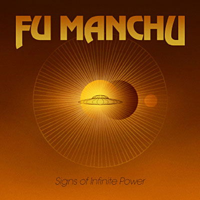 Signs of Infinite Power - Fu Manchu - Muziek - CENTURY MEDIA - 5051099795020 - 23 oktober 2009