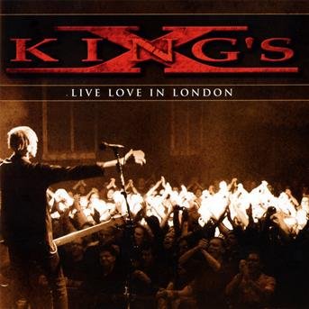 Cover for Kings X · Love Live in London (CD) (2014)