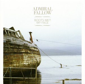 Boots Met My Face - Admiral Fallow - Música - LO FIVE - 5052571010020 - 28 de marzo de 2011