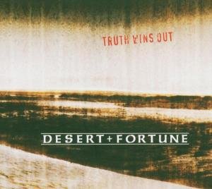 Truth Wins Out - Desert & Fortune - Musik - SONY/BMG - 5099751860020 - 6. september 2004