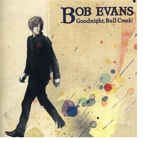 Bob Evans · Goodnight Bull Creek (CD) (2009)