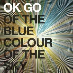 Cover for Ok Go · Of the Blue Colour of the Sky (CD) (2010)