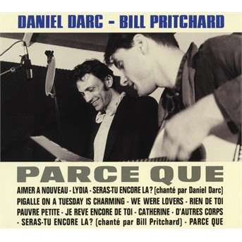 Parce Que - Darc, Daniel & Bill Pritchard - Music - LE LABEL - 5413356001020 - September 27, 2018