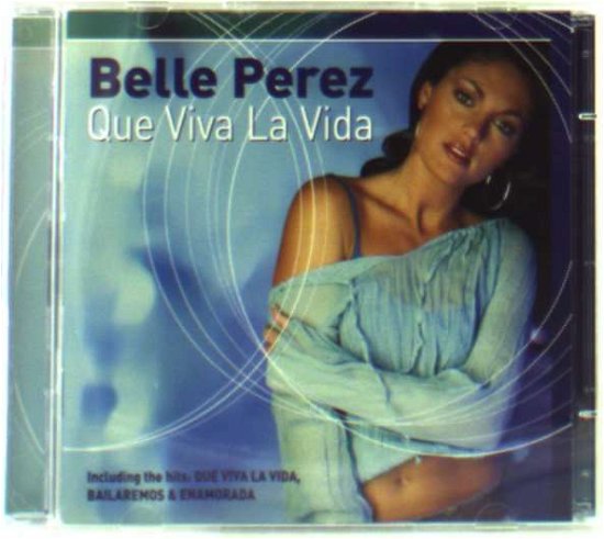 Cover for Belle Perez · Que Viva La Vida (CD) (2005)