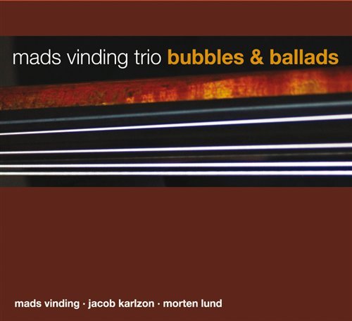 Cover for Mads Vinding Trio · Mads Vinding Trio - Bubbles &amp; Ballads (CD) (2010)