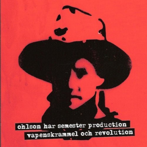 Cover for Ohlson Har Semester Productions · Vapenskrammel Och Revolution (CD) (2009)