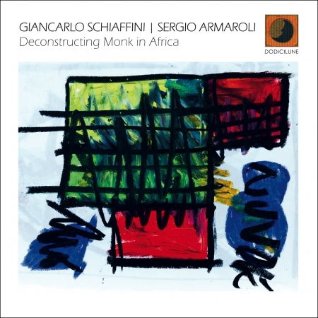 Cover for Schiaffini, Giancarlo &amp; Sergio Armaroli · Deconstructing Monk In Africa (CD) (2021)