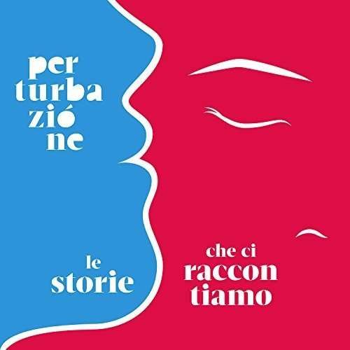 Le Storie Che Ci Raccontiamo - Perturbazione - Music - MESCAL - 8058776340020 - January 29, 2016