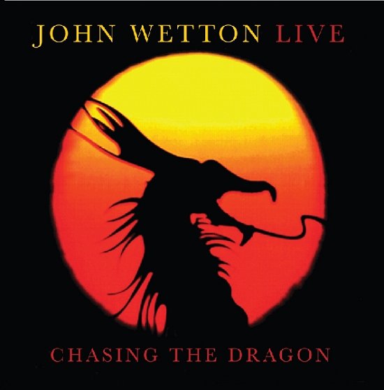 Cover for John Wetton · Chasing The Dragon - Live (CD) (2021)