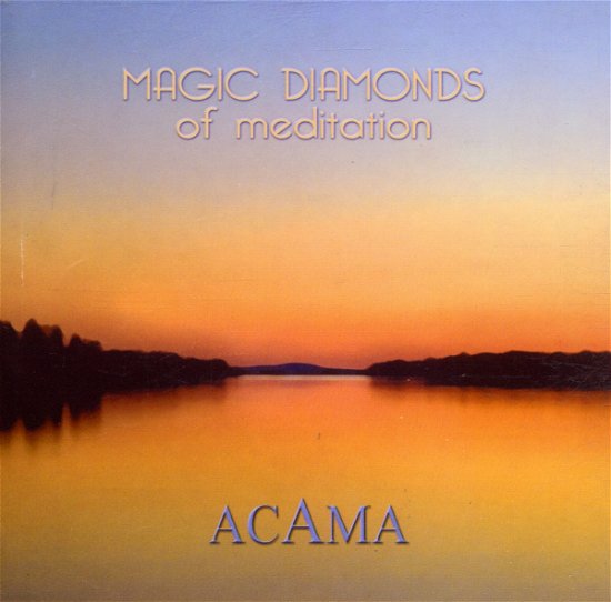 Magic Diamonds Of Meditat - Acama - Música - OREADE - 9006639100020 - 12 de junho de 2003