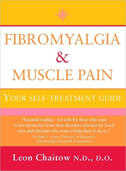 Fibromyalgia and Muscle Pain: Your Self-treatment Guide - Leon Chaitow - Libros - HarperCollins Publishers - 9780007115020 - 2 de julio de 2001