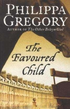 Cover for Philippa Gregory · The Favoured Child - The Wideacre Trilogy (Paperback Book) (2006)