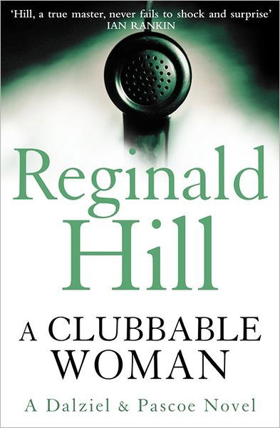 Cover for Reginald Hill · A Clubbable Woman - Dalziel &amp; Pascoe (Paperback Bog) (2009)