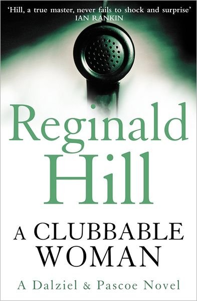 Cover for Reginald Hill · A Clubbable Woman - Dalziel &amp; Pascoe (Paperback Book) (2009)