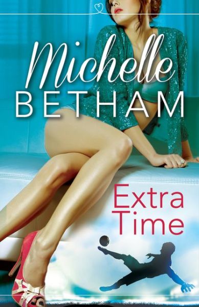 Cover for Michelle Betham · Extra Time: The Beautiful Game (Paperback Book) (2017)