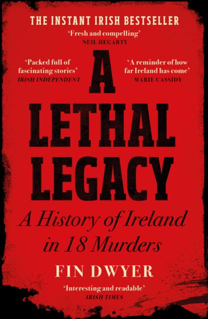 Cover for Fin Dwyer · A Lethal Legacy: A History of Ireland in 18 Murders (Taschenbuch) (2024)