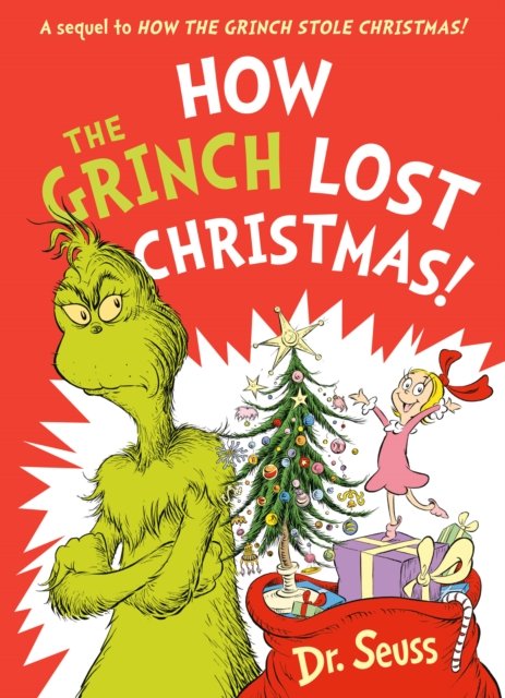How the Grinch Lost Christmas!: A Sequel to How the Grinch Stole Christmas! - Dr. Seuss - Books - HarperCollins Publishers - 9780008626020 - September 26, 2024