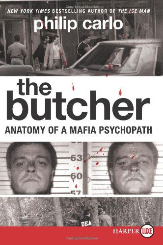 Cover for Philip Carlo · The Butcher Lp: Anatomy of a Mafia Psychopath (Taschenbuch) [Lrg edition] (2009)