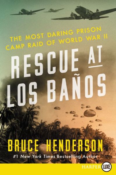 Cover for Bruce Henderson · Rescue at Los Baños Lp: the Most Daring Prison Camp Raid of World War II (Taschenbuch) [Lrg edition] (2015)