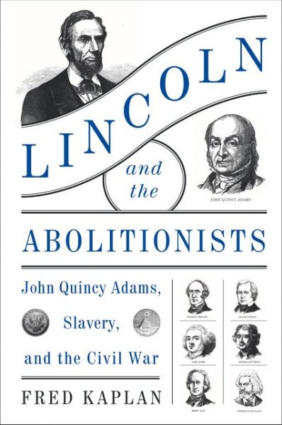 Cover for Fred Kaplan · Lincoln and the Abolitionists (Paperback Book) (2018)