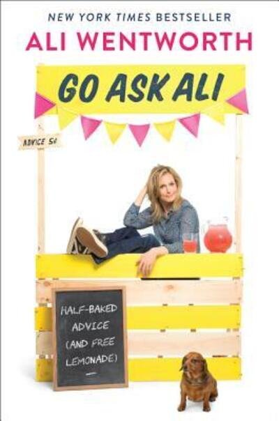 Go Ask Ali: Half-Baked Advice (and Free Lemonade) - Ali Wentworth - Boeken - HarperCollins - 9780062466020 - 23 april 2019