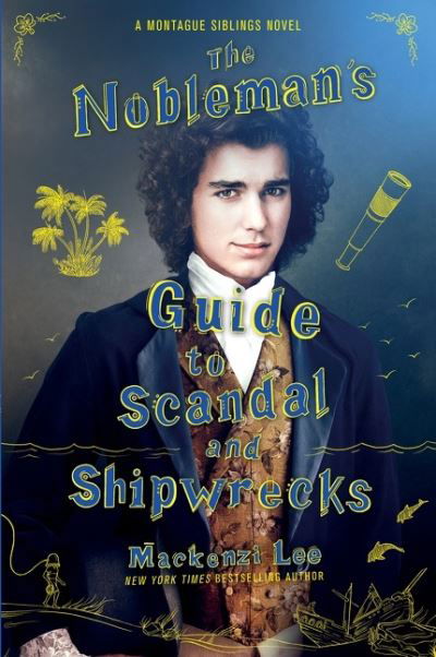 Cover for Mackenzi Lee · The Nobleman's Guide to Scandal and Shipwrecks - Montague Siblings (Paperback Bog) (2022)