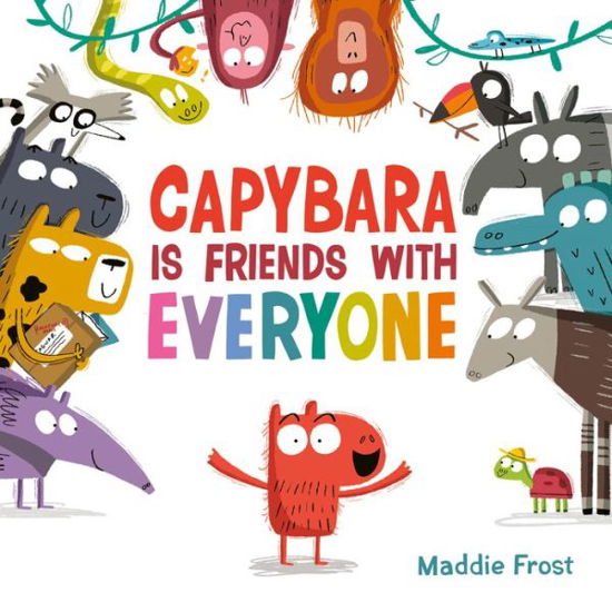 Cover for Maddie Frost · Capybara Is Friends with Everyone (Hardcover Book) (2022)