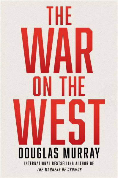 Cover for Douglas Murray · The War on the West (Hardcover bog) (2022)