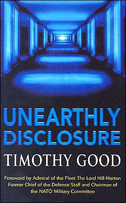 Unearthly Disclosure - Timothy Good - Bøger - Cornerstone - 9780099406020 - 4. oktober 2001