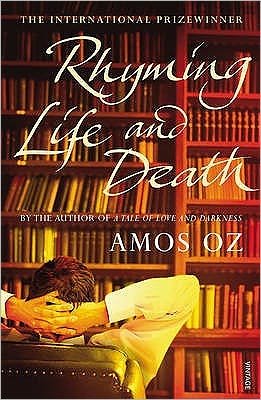 Rhyming Life and Death - Amos Oz - Bøger - Vintage Publishing - 9780099521020 - 4. februar 2010